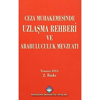 Ceza Muhakemesinde Uzlaşma Rehberi Ve Arabuluculuk Mevzuatı Cep Boy Kolektif