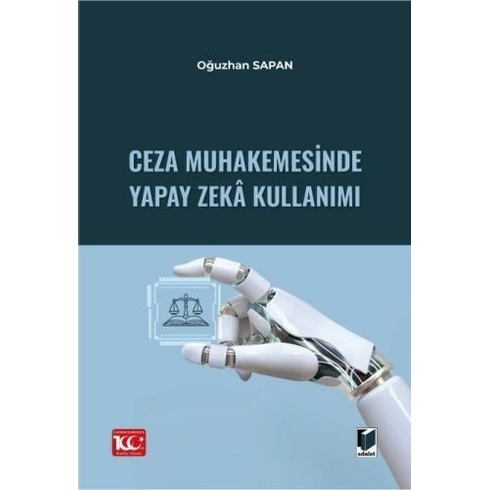 Ceza Muhakemesinde Yapay Zekâ Kullanımı Oğuzhan Sapan