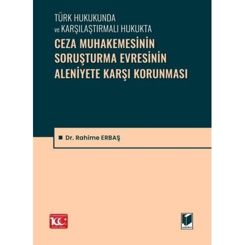 Ceza Muhakemesinin Soruşturma Evresinin Aleniyete Karşı Korunması Rahime Erbaş