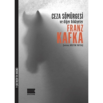 Ceza Sömürgesi Ve Diğer Hikayeler - Franz Kafka