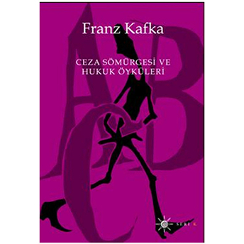 Ceza Sömürgesi Ve Hukuk Öyküleri Franz Kafka