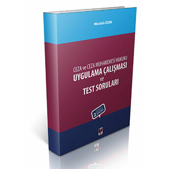 Ceza Ve Ceza Muhakemesi Hukuku Uygulama Çalışması Ve Test Soruları Mustafa Özen