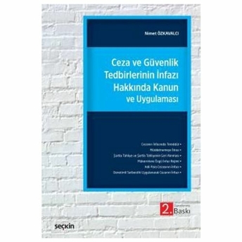 Ceza Ve Güvenlik Tedbirlerinin Infazı Hakkında Kanun Ve Uygulaması Nimet Özkavalcı