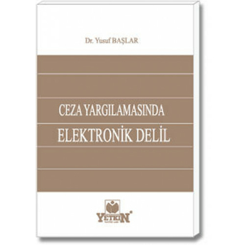 Ceza Yargılamasında Elektronik Delil Yusuf Başlar