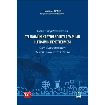 Ceza Yargılamasında Telekomünikasyon Yoluyla Yapılan Iletişimin Denetlenmesi Hüsnü Aldemir