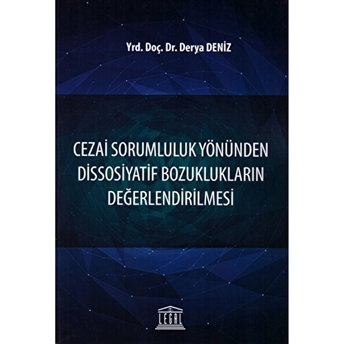 Cezai Sorumluluk Yönünden Dissosiyatif Bozuklukların Değerlendirilmesi Derya Deniz