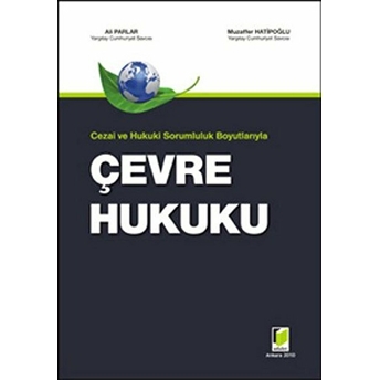 Cezai Ve Hukuki Sorumluluk Boyutlarıyla Çevre Hukuku