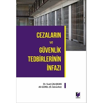 Cezaların Ve Güvenlik Tedbirlerinin Infazı Ali Gürel