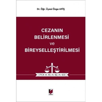 Cezanın Belirlenmesi Ve Bireyselleştirilmesi Özge Apiş