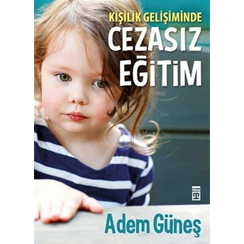 Cezasız Eğitim 1 - Kişilik Gelişiminde Adem Güneş