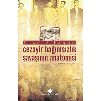 Cezayir Bağımsızlık Savaşının Anatomisi Frantz Fanon