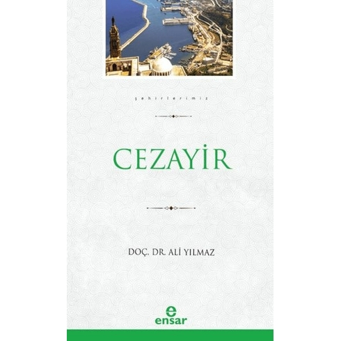 Cezayir (Şehirlerimiz - 8) Ali Yılmaz