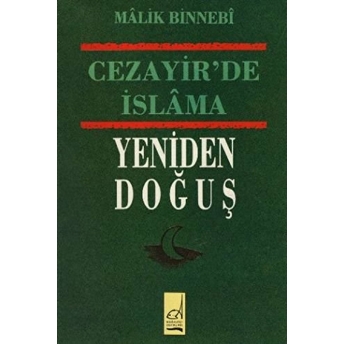 Cezayir'de Islama Yeniden Doğuş Malik Binnebi