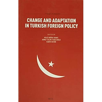 Change And Adaptation In Turkish Foreign Policy