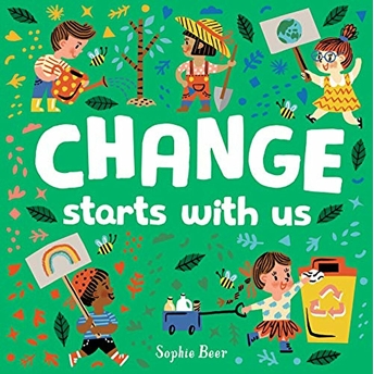 Change Starts With Us Ciltli Sophie Beer