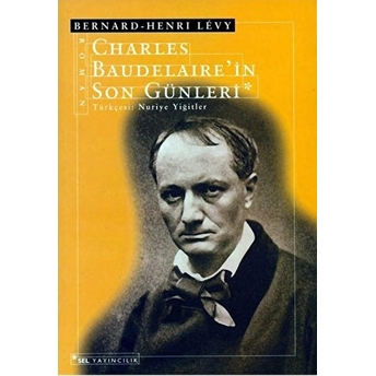 Charles Baudelaire’in Son Günleri Bernard-Henry Levy