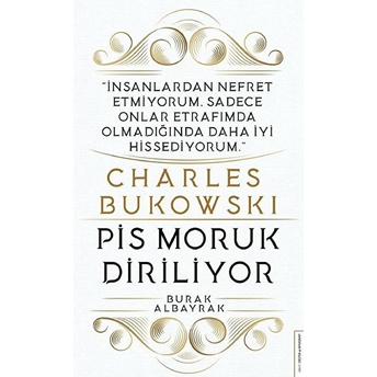 Charles Bukowski - Pis Moruk Diriliyor Burak Albayrak