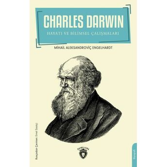 Charles Darwin Hayatı Ve Bilimsel Çalışmaları Mihail Aleksandroviç Engelhardt