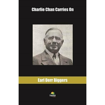 Charlie Chan Carries On Earl Derr Biggers