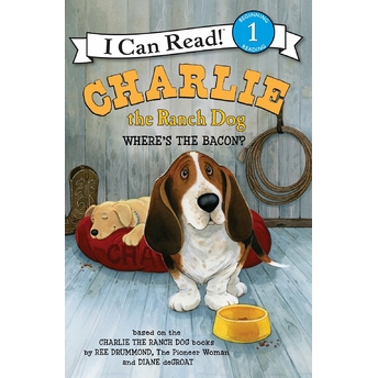 Charlie The Ranch Dog: Where'S The Bacon? Ree Drummond