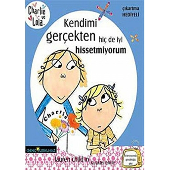 Charlie Ve Lola - Kendimi Gerçekten Hiç De Iyi Hissetmiyorum Lauren Child