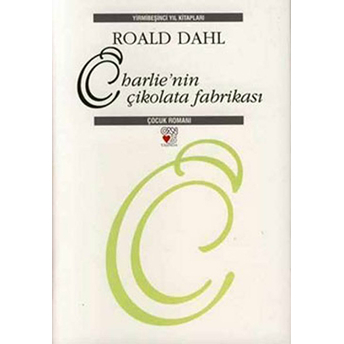 Charlie'Nin Çikolata Fabrikası - 25. Yıla Özel Roald Dahl