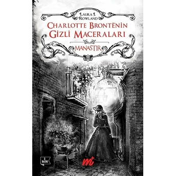 Charlotte Bronte'nin Gizli Maceraları-Manastır Laura J. Rowland