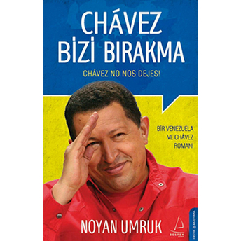 Chavez Bizi Bırakma Noyan Umruk