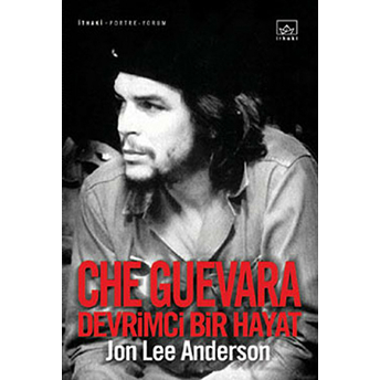 Che Guevara Devrimci Bir Hayat Jon Lee Anderson