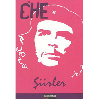 Che - Şiirler Ernesto Che Guevara