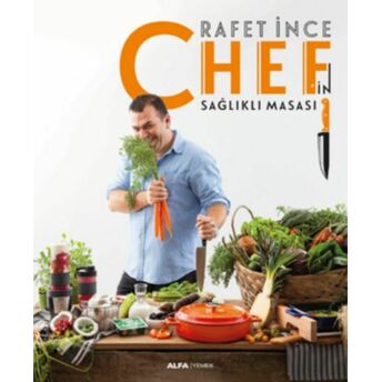 Chef’in Sağlıklı Masası Rafet Ince