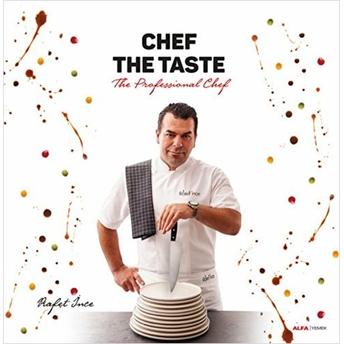 Chef The Taste - The Professional Chef Rafet Ince