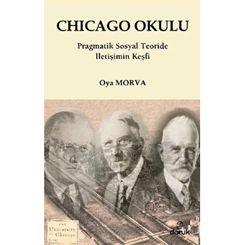 Chicago Okulu Pragmatik Sosyal Teoride Iletişim Keşfi Oya Morva