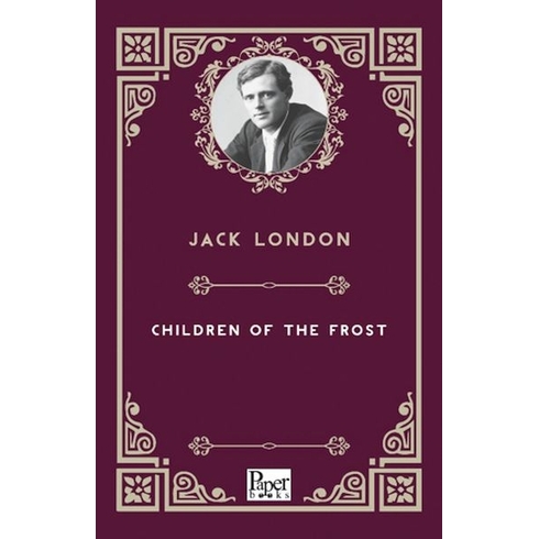 Children Of The Frost - Jack London