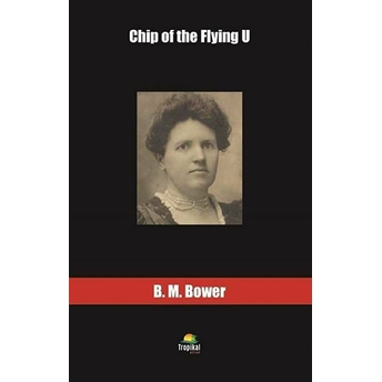 Chip Of The Flying U B. M. Bower