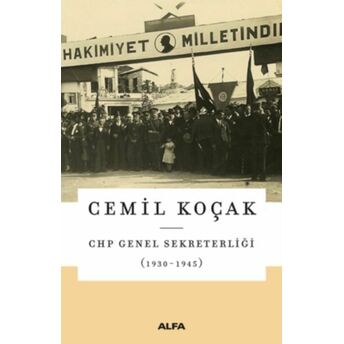 Chp Genel Sekreterliği (1930-1945) Cemil Koçak