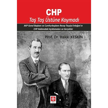 Chp Taş Taş Üstüne Koymadı Hakkı Keskin