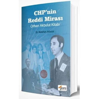 Chp'Nin Reddi Mirası Metehan Akbulut