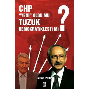 Chp Yeni Oldu Mu Tüzük Demokratikleşti Mi? Mesut Izgili