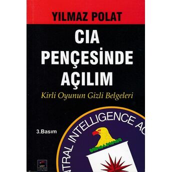 Cıa Pençesinde Açılım Kirli Oyunun Gizli Belgeleri Yılmaz Polat