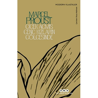 Çiçek Açmış Genç Kızların Gölgesinde /Kayıp Zamanın Izinde - Modern Klasikler Marcel Proust