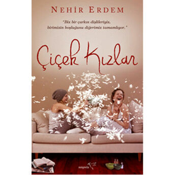 Çiçek Kızlar Nehir Erdem