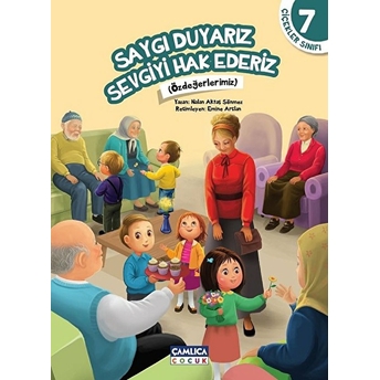 Çiçekler Sınıfı 7 - Saygı Duyarız Sevgiyi Hak Ederiz Nalan Aktaş Sönmez