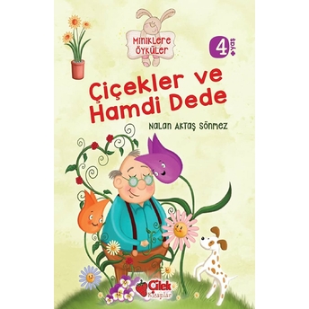 Çiçekler Ve Hamdi Dede / Miniklere Öyküler Nalan Aktaş Sönmez