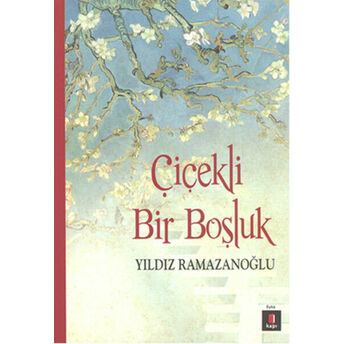 Çiçekli Bir Boşluk Yıldız Ramazanoğlu