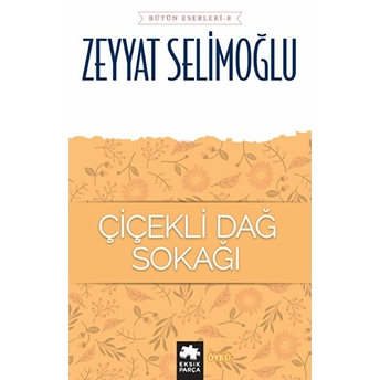 Çiçekli Dağ Sokağı - Bütün Eserleri 8 Zeyyat Selimoğlu