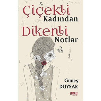 Çiçekli Kadından Dikenli Notlar