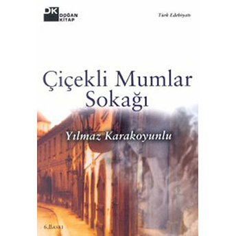 Çiçekli Mumlar Sokağı Yılmaz Karakoyunlu