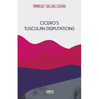 Cicero’s Tusculan Disputations