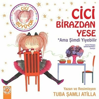 Cici Birazdan Yese-Ama Şimdi Yiyebilir (Çıkartma Hediyeli)